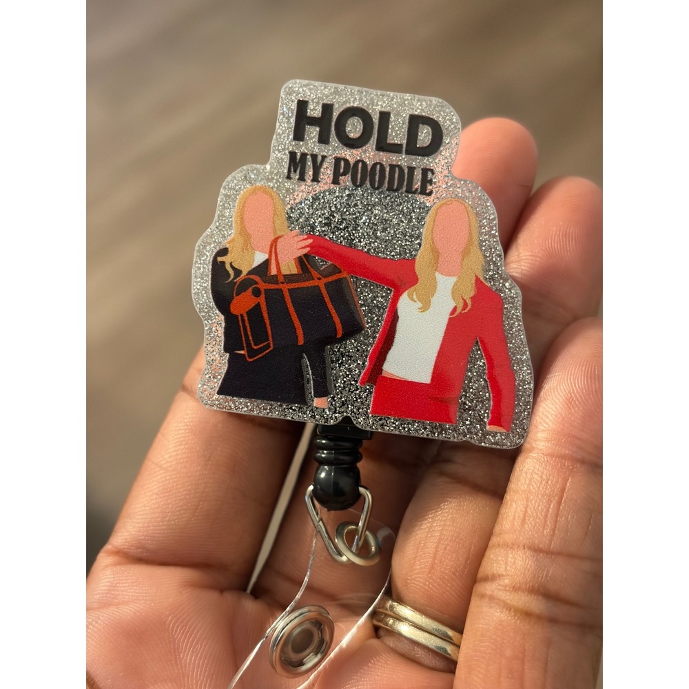 White Chicks Hold My Poodle Retractable Badge Reel Glitter ID Holder Nurse Gift